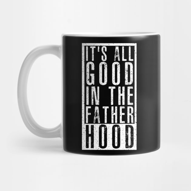 It's all good in the fatherhood by Perpetual Brunch